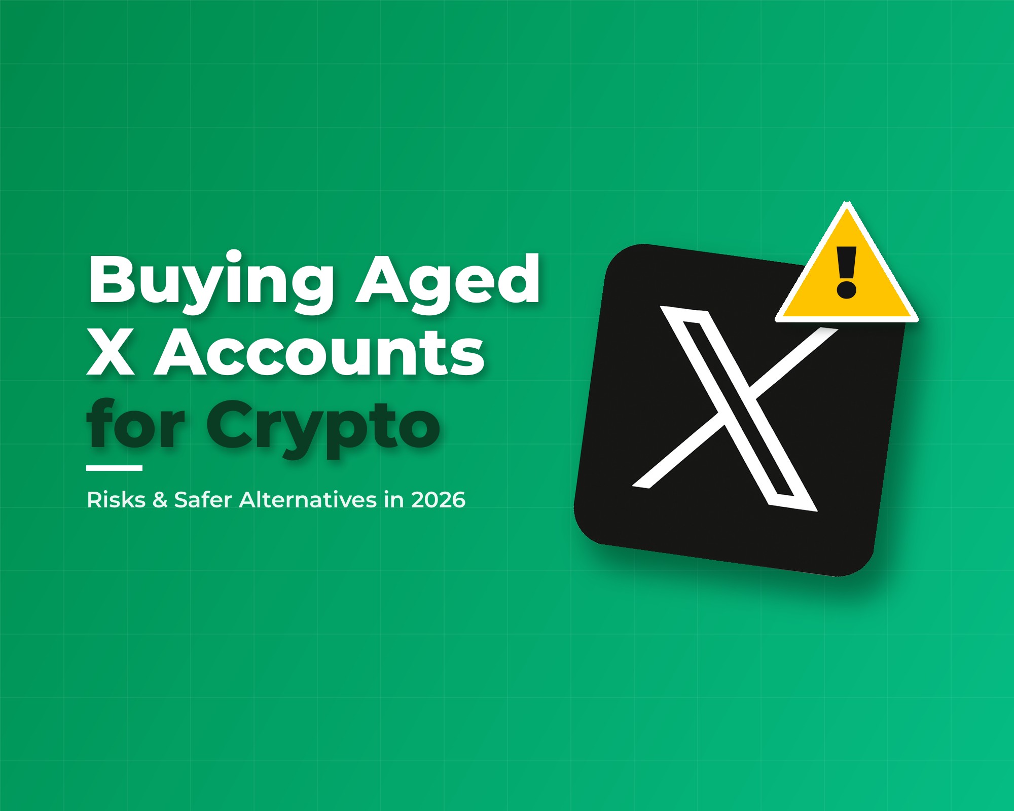 Buying Aged X Accounts for Crypto: Risks and Safer Alternatives in 2026