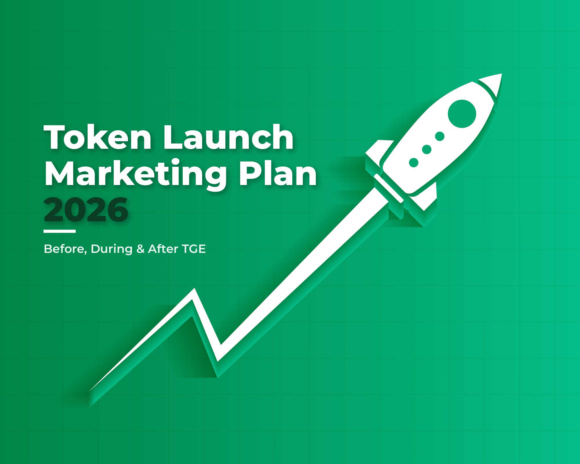 Token Launch Marketing Plan 2026: What to Do Before, During and After TGE